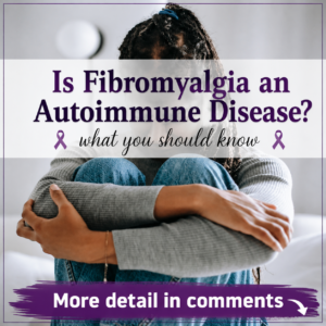 Is Fibromyalgia an Autoimmune Disease? What Science Really Says